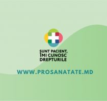Prima campanie dedicată pacienților „Sunt PACIENT, îmi cunosc DREPTURILE!”, lansată în Republica Moldova