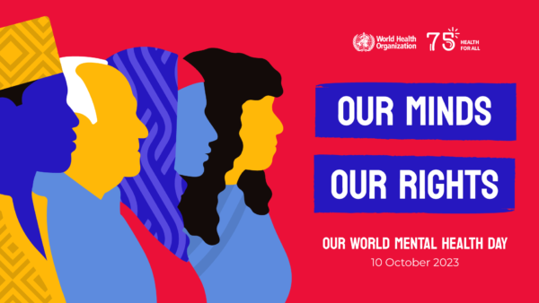 Sănătatea mintală este un drept fundamental al omului 10 octombrie – Ziua Mondială a Sănătății Mintale